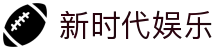 新时代娱乐 - 新时代娱乐官网 - 【信誉导航地址发布】
